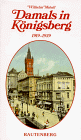 Damals in K�nigsberg. Ein Buch der Erinnerung an Ostpreu�ens Hauptstadt 1919 - 1939